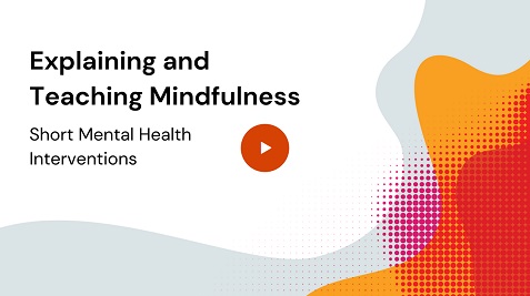 Explaining and Teaching Mindfulness
